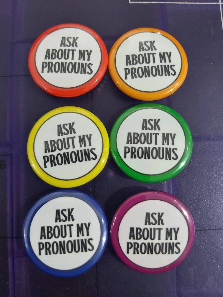 Pronoun Pin Ask me about my pronoun