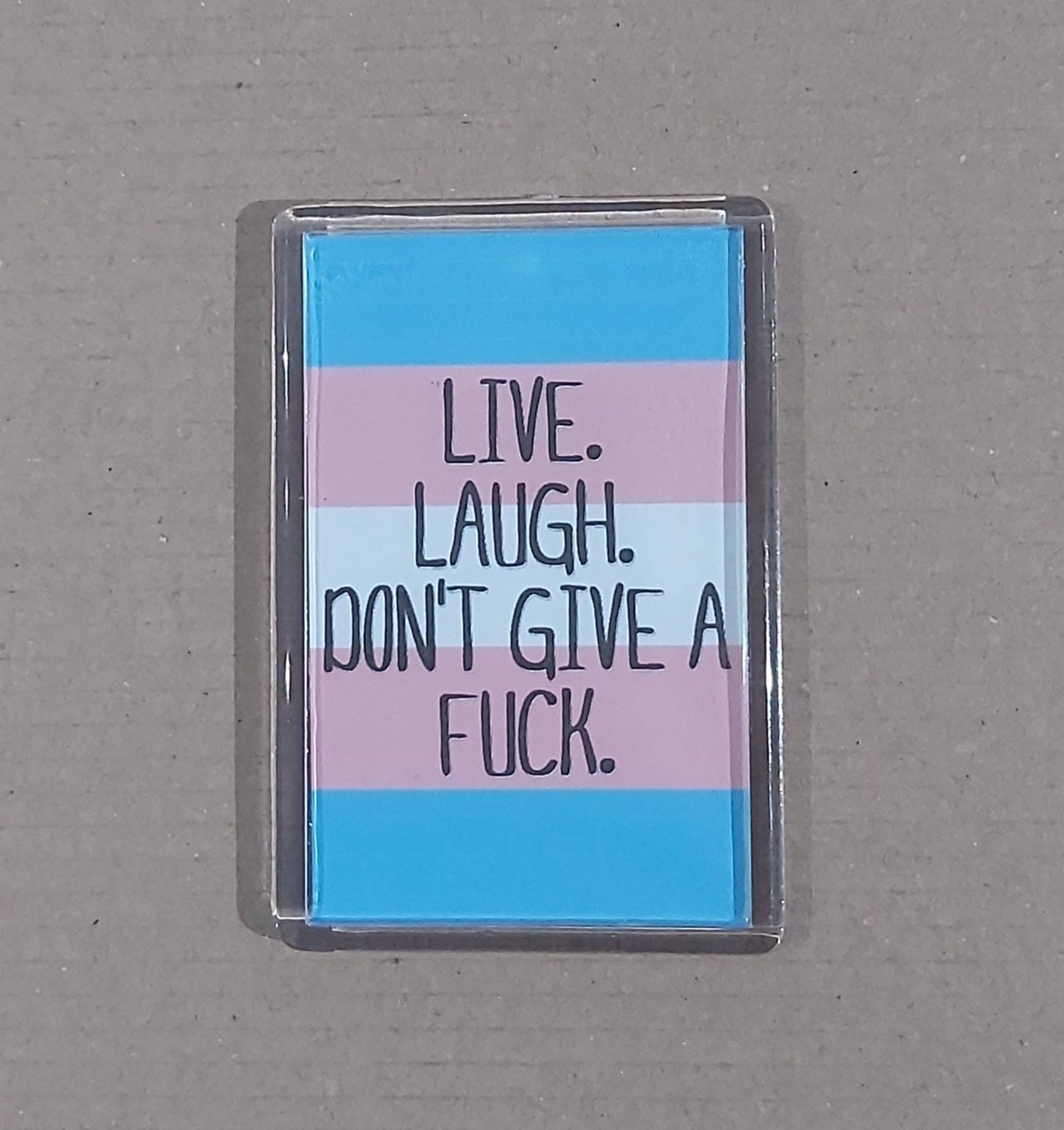 Slogan 18+ Fridge Magnet Funny LGBTQIA Live Laugh Dont Give a F+CK