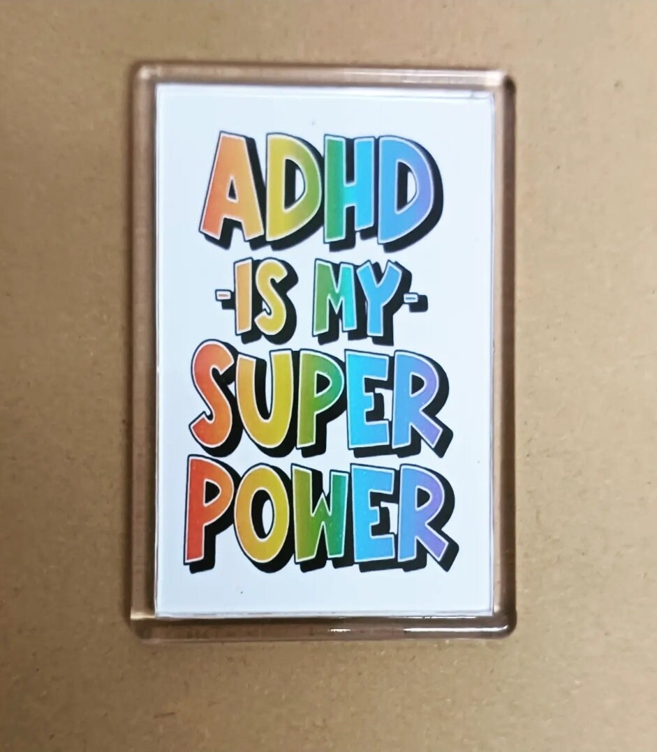ADHD is my super power magnet