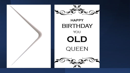 Old Queen Funny Birthday Card