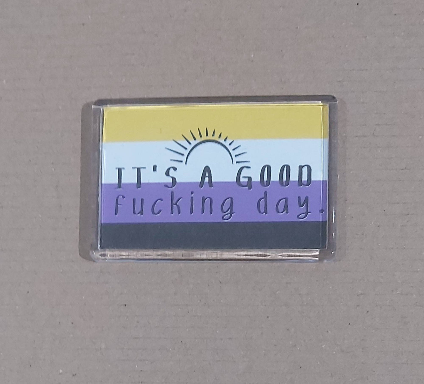 Slogan 18+ Fridge Magnet Funny LGBTQIA+ It's A F+cking Good Day