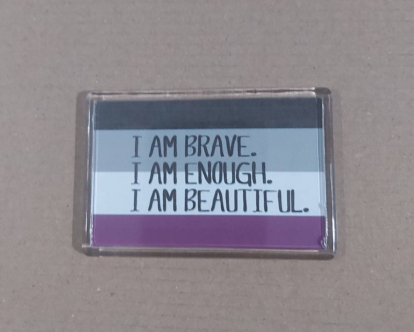 Slogan LGBTQIA+ Fridge Magnet Funny LGBTQIA+ I am Brave I am Enough I am Beautiful