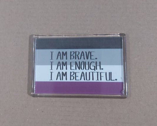 Slogan LGBTQIA+ Fridge Magnet Funny LGBTQIA+ I am Brave I am Enough I am Beautiful