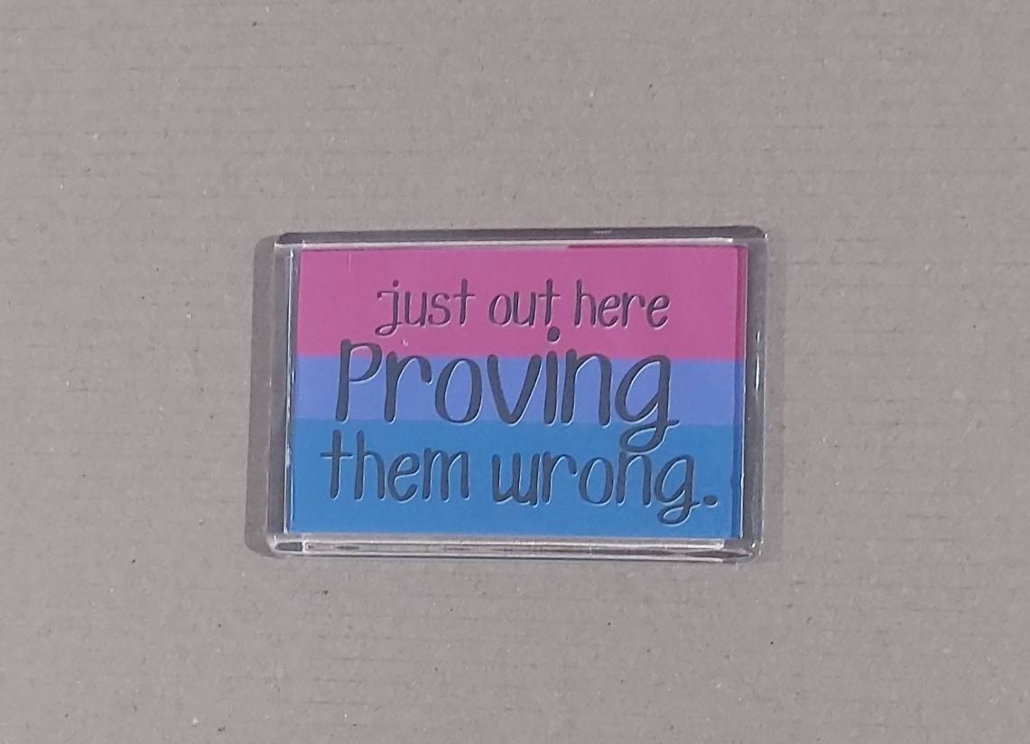 Slogan Fridge Magnet Funny LGBTQIA Just Out Here Proving Them Wrong