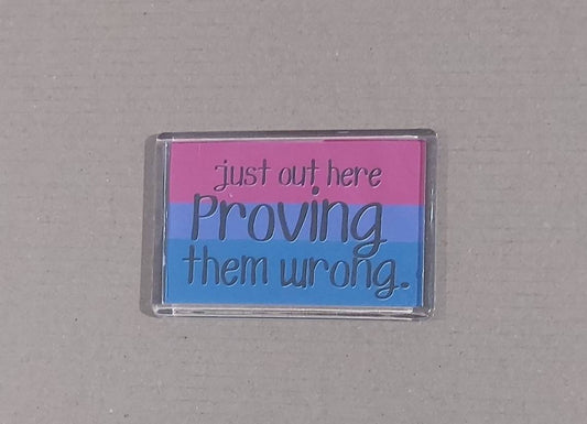 Slogan Fridge Magnet Funny LGBTQIA Just Out Here Proving Them Wrong